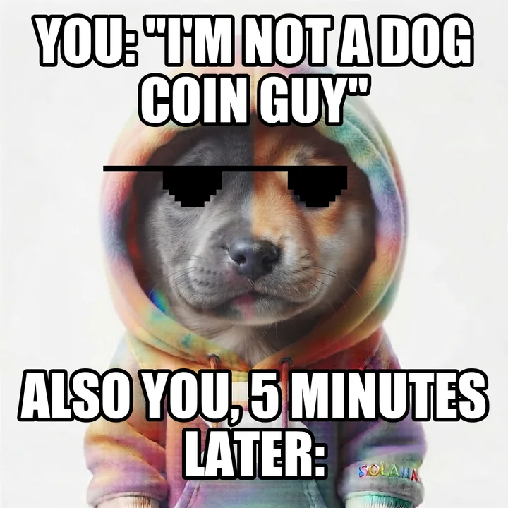 I am not a dog coin guy - also you 5 minutes later